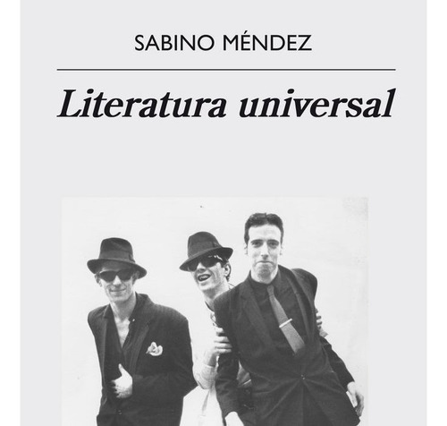 Literatura Universal, De Méndez, Sabino. Editorial Anagrama, Tapa Blanda En Español