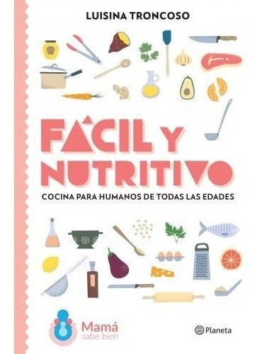 Libro Fácil Y Nutritivo - Luisina Troncoso