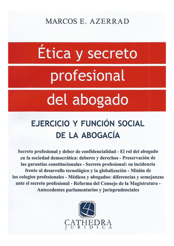 Etica Y Secreto Profesional Del Abogado - Azerrad, Marcos E