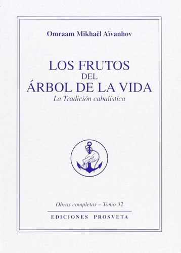 FRUTOS DEL ARBOL DE LA VIDA, LOS, de AIVANHOV, OMRAAM MIKHAEL. Editorial Asociacion Prosveta Española, tapa blanda en español