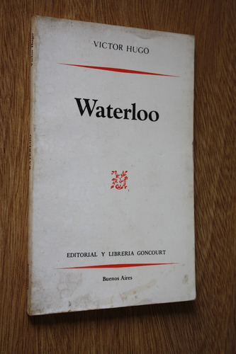 Waterloo - Victor Hugo - Ed. Goncourt - Muy Bueno