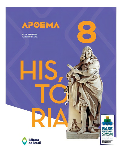 Apoema História - 8º ano - Ensino fundamental II, de Panazzo, Silvia. Apoema Editorial Editora do Brasil, capa mole em português, 2018