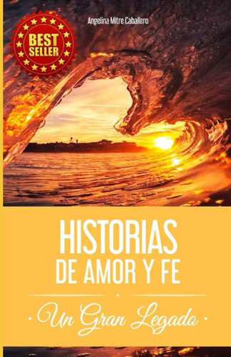 Libro: Historias De Amor Y Fe: Un Gran Legado (spanish Editi