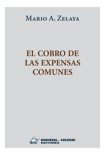 El Cobro De Expensas Comunes - Zelaya, Mario A