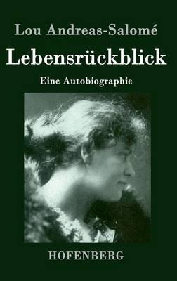 Lebensruckblick : Eine Autobiographie - Lou Andreas-salomã©