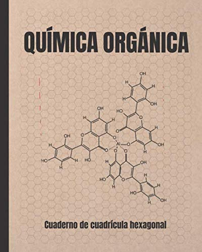 Quimica Organica: Cuaderno De Cuadricula Hexagonal | Fórmula