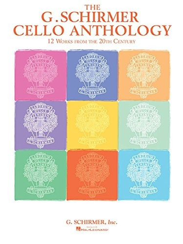 The G Schirmer Cello Anthology 12 Works From The 20th Centur