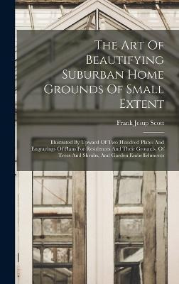 Libro The Art Of Beautifying Suburban Home Grounds Of Sma...