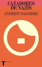 Cazadores De Nazis - Nagorski Andrew
