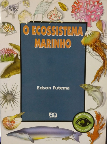 Livro O Ecossistema Marinho - Futema, Edson [2006]