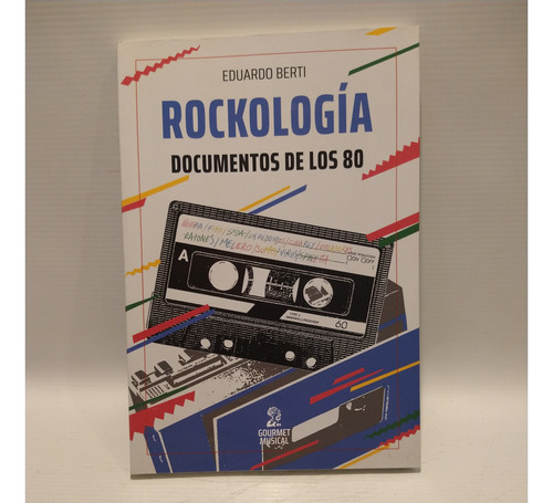 Rockologia Documentos De Los 80 Berti Gourmet Musical