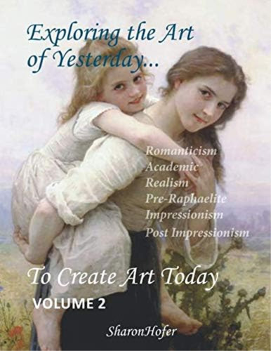 Exploring The Art Of Yesterday...to Create Art Today: Volume 2, De Hofer, Sharon Rose. Editorial Oem, Tapa Blanda En Inglés