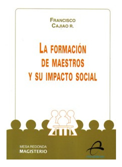 La Formación De Maestros Y Su Impacto Social