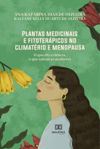 Plantas Medicinais E Fitoterápicos No Climatério E Menopa...