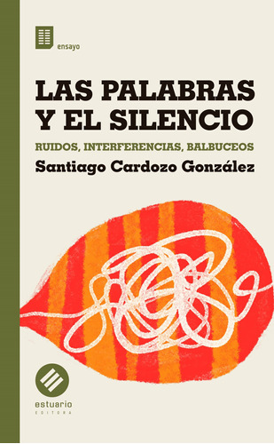 Palabras Y El Silencio, Las - Cardozo Gonzalez, Santiago