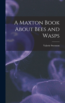 Libro A Maxton Book About Bees And Wasps - Swenson, Valerie