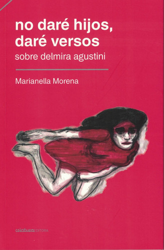 No Dare Hijos, Dare Versos - Sobre Delmira Agustini - Marian