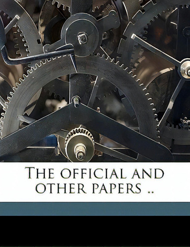 The Official And Other Papers .. Volume 1, De Hamilton, Alexander. Editorial Nabu Pr, Tapa Blanda En Inglés