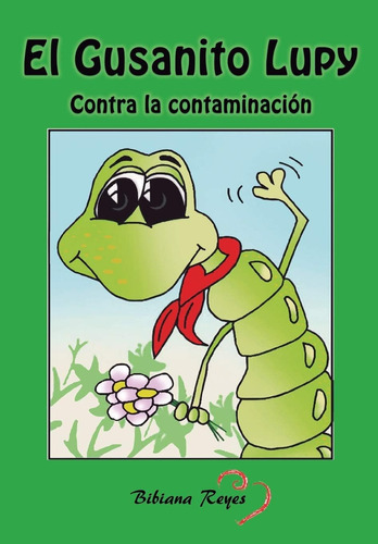 Libro: El Gusanito Lupy: Contra La Contaminación (español)