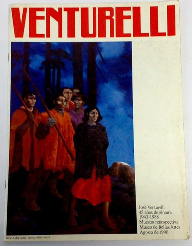 Venturelli. José Venturelli. 45 Años De Pintura 1943-1988