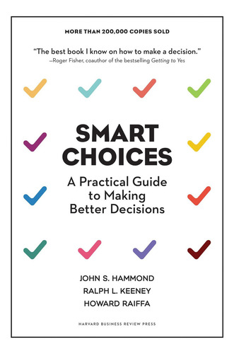 Smart Choices: A Practical Guide To Making Better Decisions, De Hammond, John S.., Vol. 1. Editorial Harvard Business Review Press, Tapa Dura En Inglés