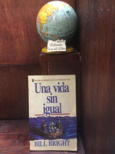 Una Vida Sin Igual - Bill Bright - Propósito Para Vivir