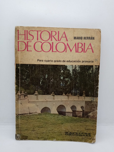 Historia De Colombia - Mario Herrán - Ed. Kapelusz