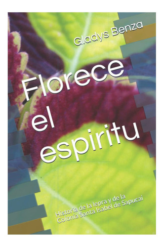 Libro: Florece El Espiritu: Historia De La Lepra Y De La Col