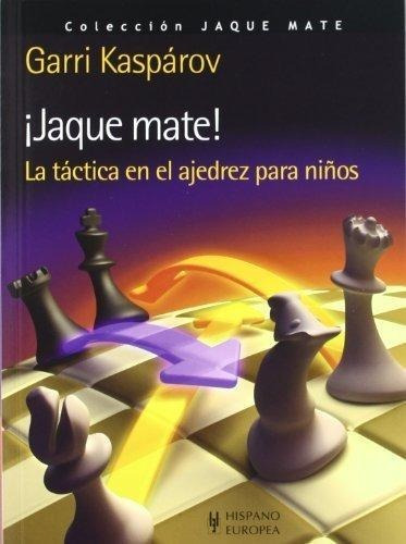 Jaque Mate, La Tactica En El Ajedrez Para Niños - Kaspar...