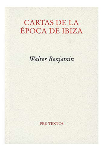 Libro Cartas De La Epoca De Ibiza  De Benjamin Walter