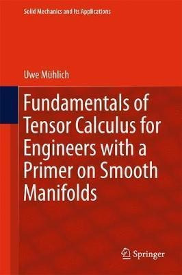 Fundamentals Of Tensor Calculus For Engineers With A Prim...