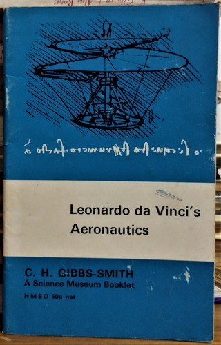 Leonardo Da Vinci's Aeronautics. C. H. Gibbs- Smith