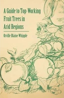 A Guide To Top-working Fruit Trees In Arid Regions - Orvi...