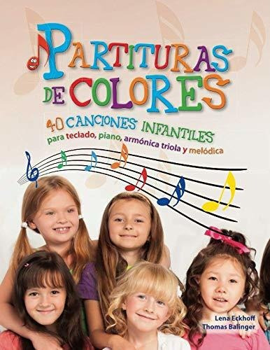 Libro : Partituras De Colores 40 Canciones Infantiles Para.