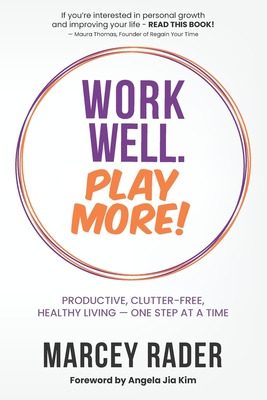Libro Work Well. Play More!: Productive, Clutter-free, He...
