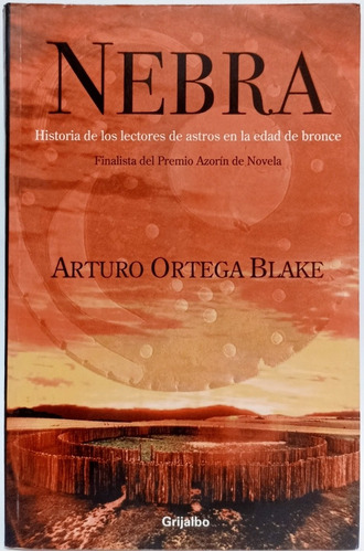 Nebra Historia De Los Lectores De Astros Arturo Ortega 