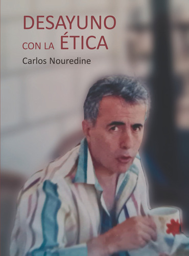 Libro Desayuno Con La Ãtica - Nouredine, Carlos