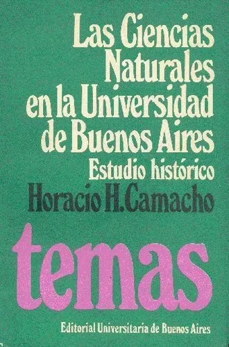 Horacio H. Camacho: Las Ciencias Naturales En La Universidad