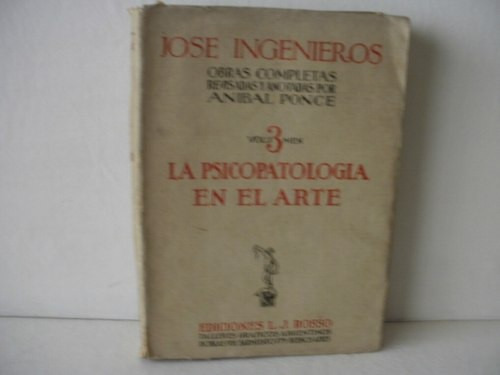 La  Psicopatologia En El Arte - Jose Ingenieros- Año 1920