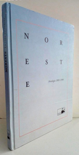 Noreste. Antología. 1985-1990 Lihn Teillier Parra