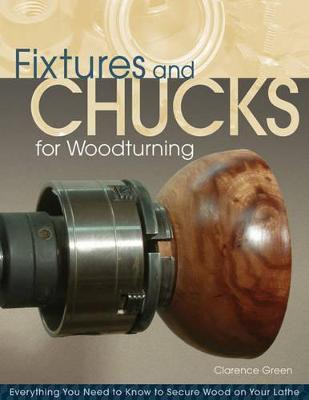 Libro Fixtures And Chucks For Woodturning : Everything Yo...