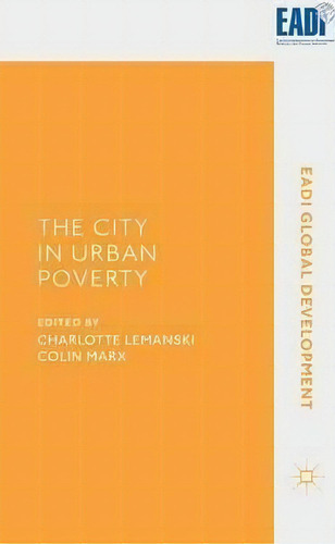 The City In Urban Poverty, De C. Lemanski. Editorial Palgrave Macmillan, Tapa Blanda En Inglés