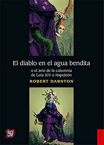 El Diablo En El Agua Bendita, Robert Darnton, Ed. Fce