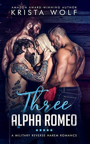 Three Alpha Romeo - A Military Reverse Harem Romance, De Wolf, Krista. Editorial Independently Published, Tapa Blanda En Inglés