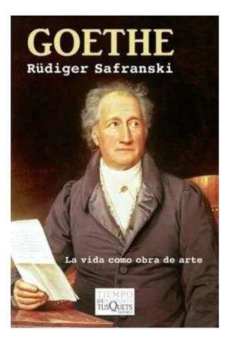 Goethe - Rüdiger Safranski - Tusquets 