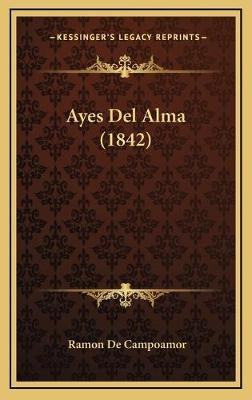 Libro Ayes Del Alma (1842) - Ramon De Campoamor