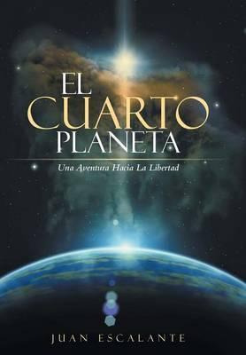 Libro El Cuarto Planeta - Juan Escalante