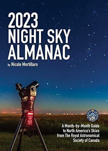 2023 Sky Almanac: A Month-by-month Guide To North Americaøs Skies From The Royal Astronomical Society Of Canada (guide To The Sky), De Mortillaro, Nicole. Editorial Oem, Tapa Blanda En Inglés