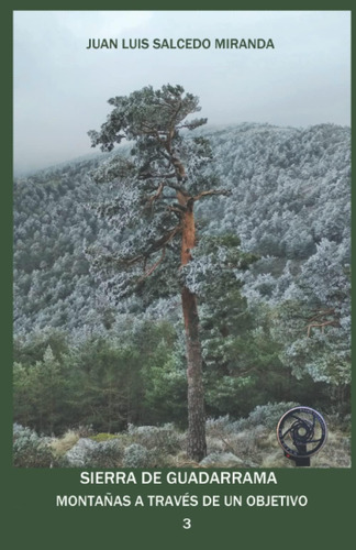 Libro: Sierra De Guadarrama. Montañas A Trvés De Un Objetivo