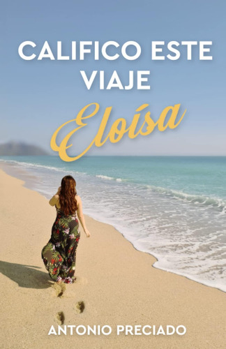 Libro: Califico Este Viaje Eloísa (spanish Edition)